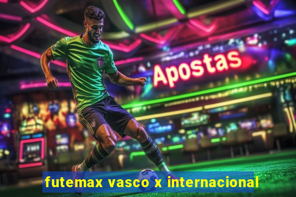 futemax vasco x internacional